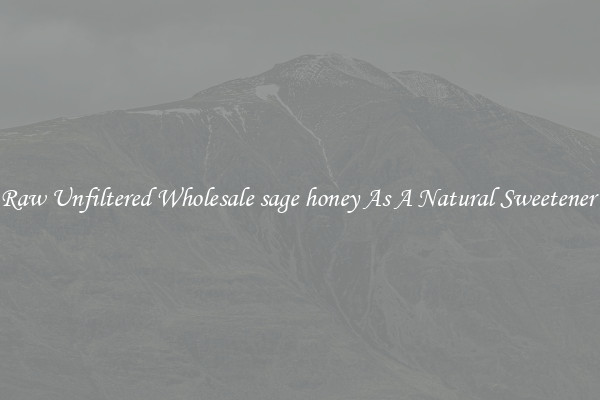 Raw Unfiltered Wholesale sage honey As A Natural Sweetener 