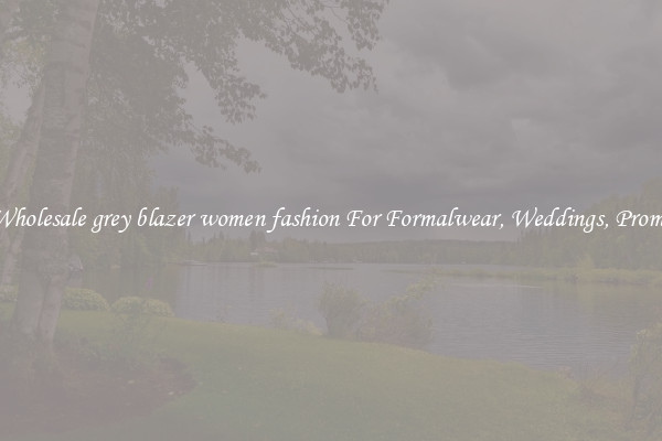 Wholesale grey blazer women fashion For Formalwear, Weddings, Proms