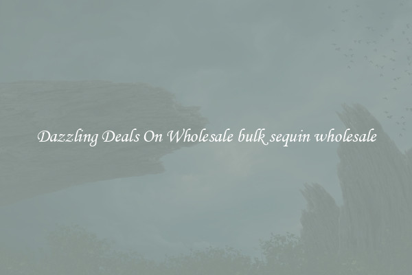 Dazzling Deals On Wholesale bulk sequin wholesale