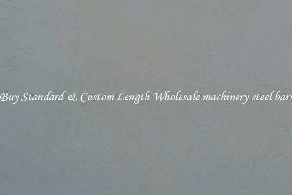 Buy Standard & Custom Length Wholesale machinery steel bars