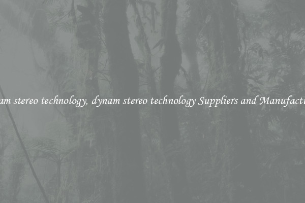 dynam stereo technology, dynam stereo technology Suppliers and Manufacturers