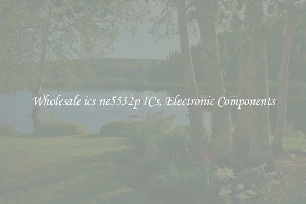 Wholesale ics ne5532p ICs, Electronic Components