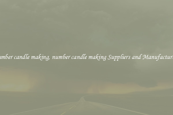 number candle making, number candle making Suppliers and Manufacturers