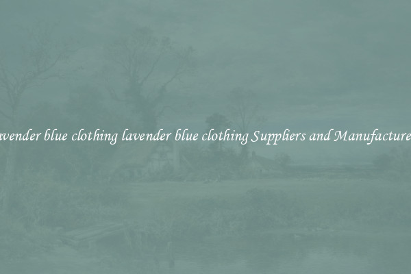 lavender blue clothing lavender blue clothing Suppliers and Manufacturers
