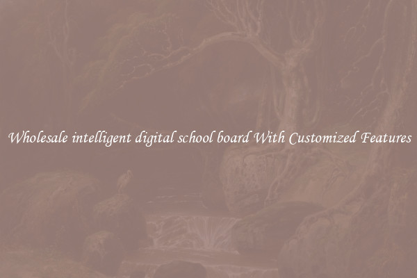Wholesale intelligent digital school board With Customized Features