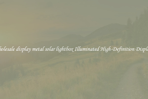 Wholesale display metal solar lightbox Illuminated High-Definition Displays 