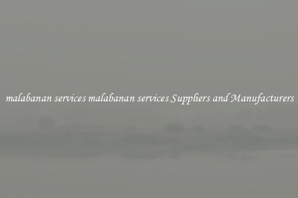 malabanan services malabanan services Suppliers and Manufacturers