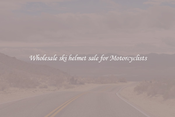 Wholesale ski helmet sale for Motorcyclists