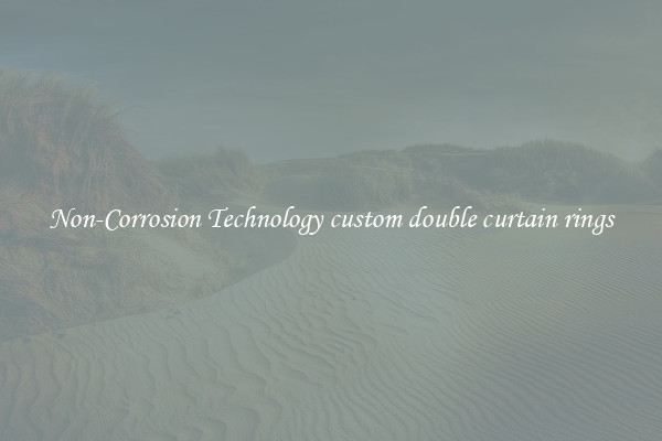 Non-Corrosion Technology custom double curtain rings