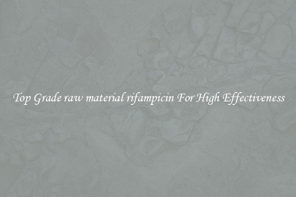 Top Grade raw material rifampicin For High Effectiveness