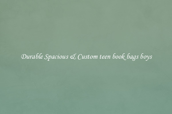 Durable Spacious & Custom teen book bags boys