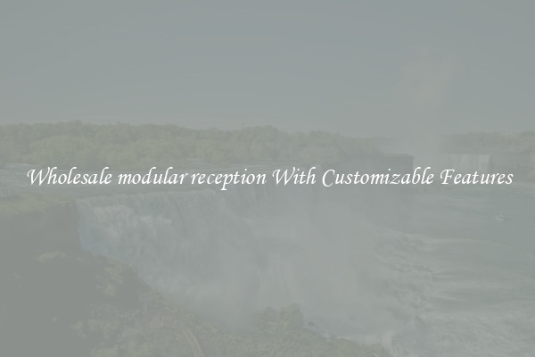 Wholesale modular reception With Customizable Features