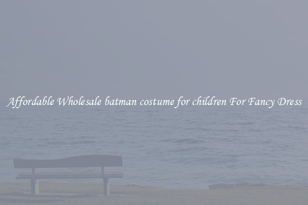 Affordable Wholesale batman costume for children For Fancy Dress