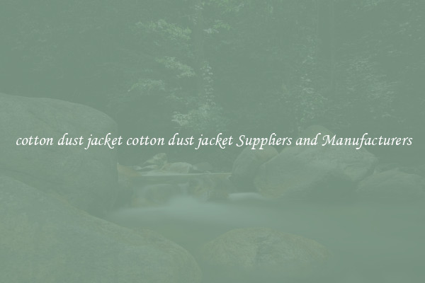 cotton dust jacket cotton dust jacket Suppliers and Manufacturers