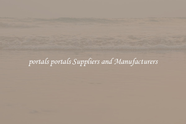 portals portals Suppliers and Manufacturers